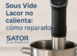 Sous Vide Lacor no calienta cómo repararlo